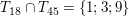 $ T_{18}\cap T_{45}=\{1;3;9\} $ $ T_{18}\cap T_{45}=\{1;3;9\} $