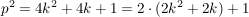 $ p^2=4k^2+4k+1=2\cdot{}(2k^2+2k)+1 $