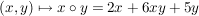 $ (x,y) \mapsto x \circ y= 2x+6xy + 5y $