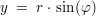$ y\ =\ r\cdot{}\sin(\varphi) $ $ y\ =\ r\cdot{}\sin(\varphi) $